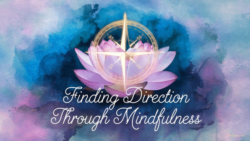 "Mindfulness as Your Spiritual Compass"