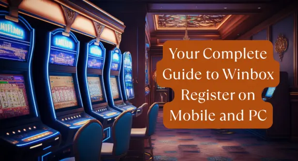 Your Complete Guide to Winbox Register on Mobile and PC