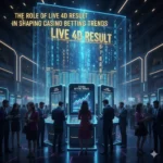 The Role of Live 4D Result in Shaping Casino Betting Trends