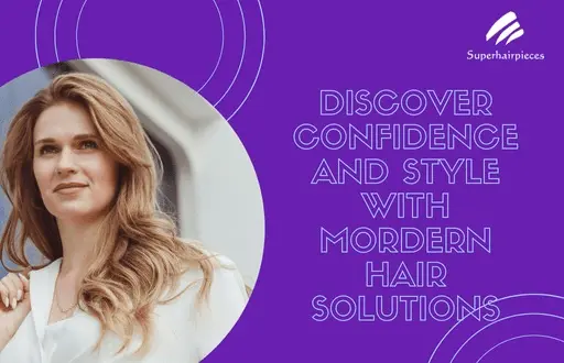 Discover Confidence and Style with Modern Hair Solutions