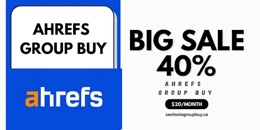 Ahrefs Group Buy – Access Premium Tools at Incredible Prices