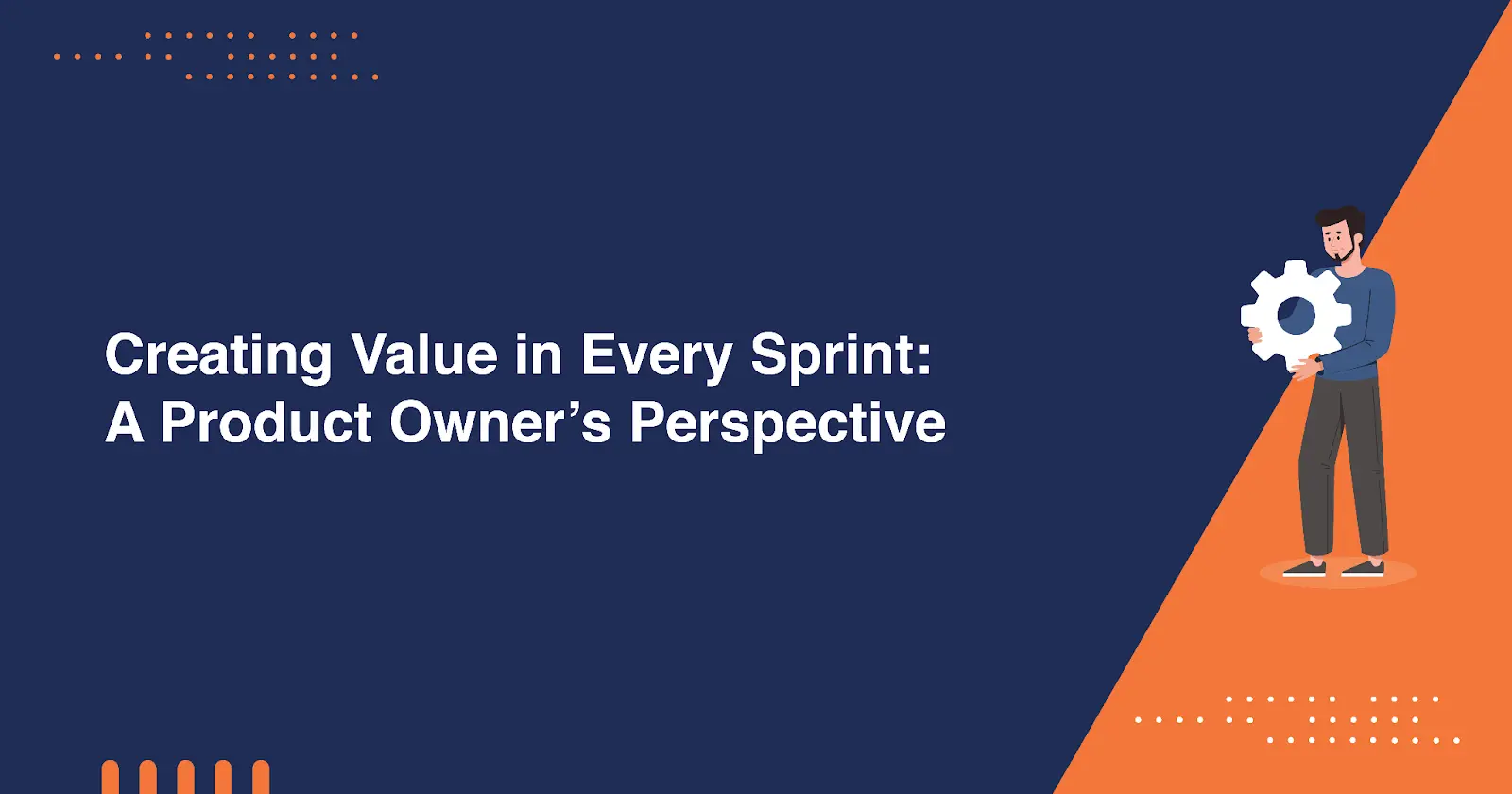 Creating Value in Every Sprint A Product Owner’s Perspective